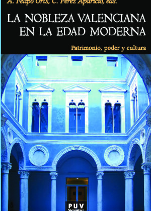 La nobleza valenciana en la Edad Moderna