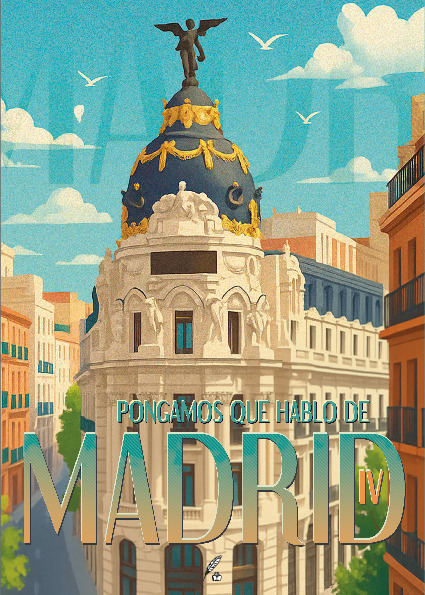 Pongamos que hablo de Madrid IV