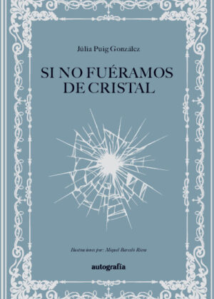 Si no fuéramos de cristal