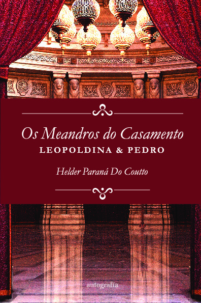 Os meandros do casamento: Leopoldina e Pedro