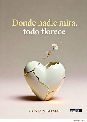 Donde nadie mira, todo florece