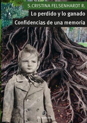 Lo perdido y lo ganado. Confidencias de una memoria