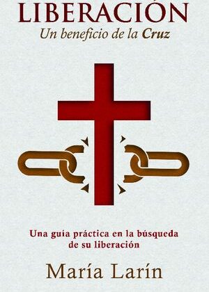 Liberación: Un beneficio de la Cruz