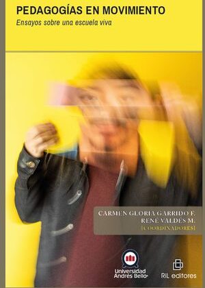 Pedagogías en movimiento. Ensayos sobre una escuela viva