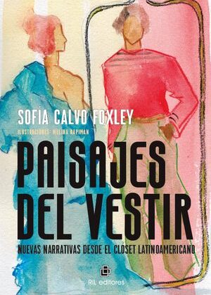 Paisajes del vestir. Nuevas narrativas desde el clóset latinoamericano
