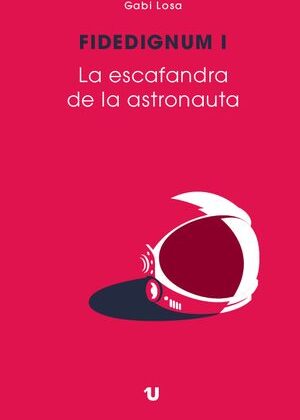 Fidedignum I. La escafandra de la astronauta