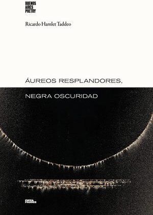 Áureos resplandores, negra oscuridad