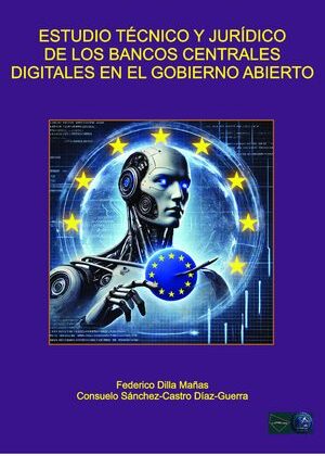 ESTUDIO TECNICO Y JURIDICO DE LOS BANCOS CENTRALES DIGITALES EN EL GOBIERNO ABIERTO