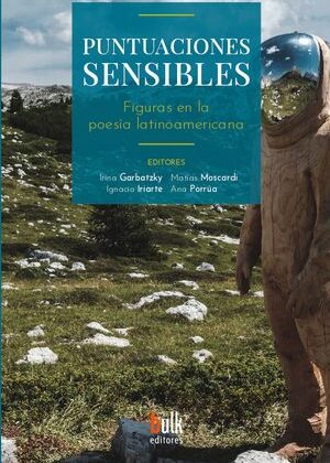 Puntuaciones sensibles. Figuras en la poesía latinoamericana