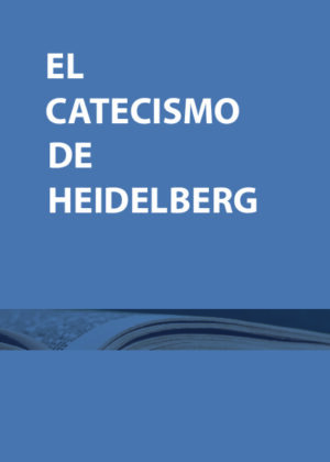 EL CATECISMO DE HEIDELBERG