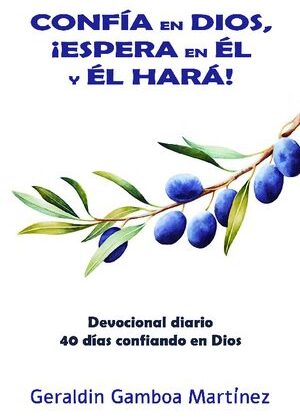 Confía en Dios, ¡espera en Él y Él hará!
