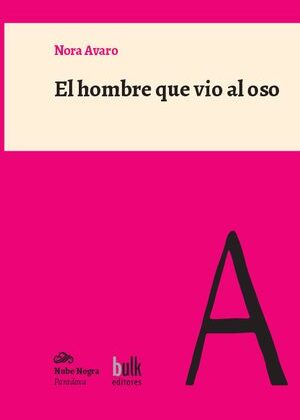 El hombre que vio al oso. Escenas biográficas