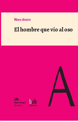 El hombre que vio al oso. Escenas biográficas