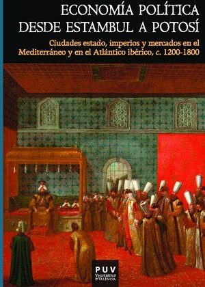 Economía política desde Estambul a Potosí