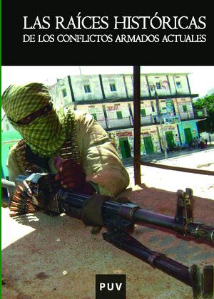 Las raíces históricas de los conflictos armados actuales