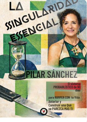 La Singularidad Esencial: El Sistema Probabilístico de 90 Días para Romper con Tu Vida Anterior y Construir una que se Parezca más a Ti