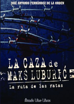 La caza de Maks Luburic. La ruta de las ratas
