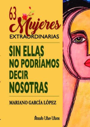 Mujeres. Sin ellas no podriamos decir nosotras