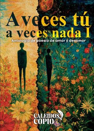 A veces tú, a veces nada I