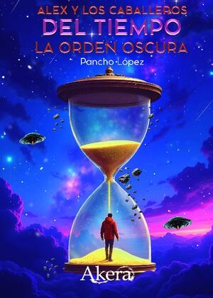 Alex y los caballeros del tiempo: la orden oscura