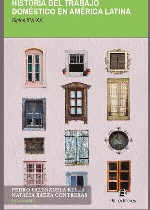 Historia del trabajo doméstico en América Latina siglos xvi-xx
