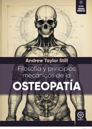 Filosofía y Principios Mecánicos de la Osteopatía