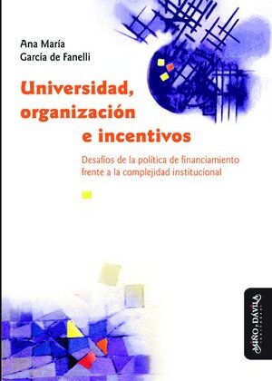 Universidad, organización e incentivos. Desafíos de la política de financiamiento frente a la complejidad institucional