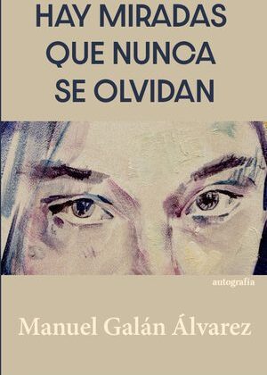 Hay miradas que nunca se olvidan