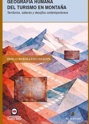 Geografía Humana del turismo en montaña. Territorios, saberes y desafíos contemporáneos