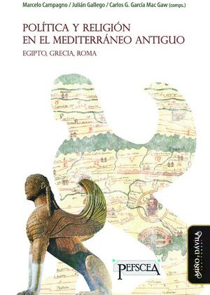 Política y religión en el Mediterráneo antiguo. Egipto, Grecia, Roma