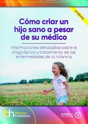 Cómo criar un hijo sano... a pesar de su médico