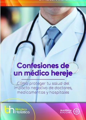 CONFESIONES DE UN MÉDICO HEREJE
