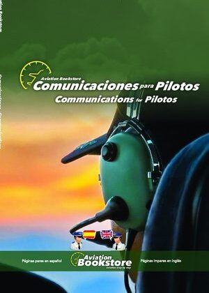 Comunicaciones para Pilotos / Communications for Pilots: Manual bilingüe para hispanohablantes