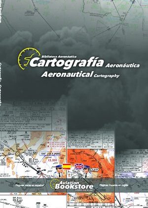 Cartografía Aeronáutica / Aeronautical Cartography: Manual bilingüe para hispanohablantes
