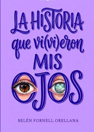 La historia que vi(vi)eron mis ojos
