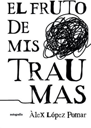 El fruto de mis traumas