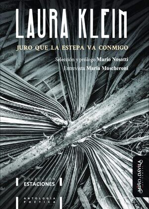 Juro que la estepa va conmigo. Antología poética de Laura Klein