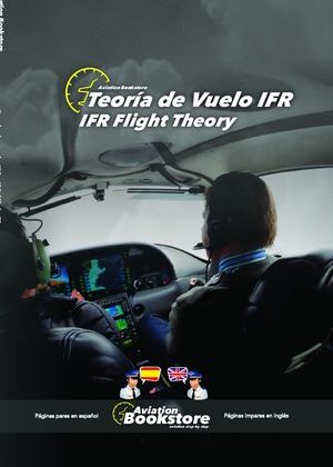 Teoría del vuelo IFR / IFR Flight Theory: Manual bilingüe para hispanohablantes