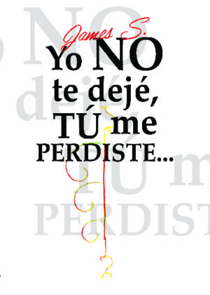 Yo no te dejé, tú me perdiste