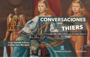 Conversaciones con Thiers. Travesías de vida y obra en un taller austral