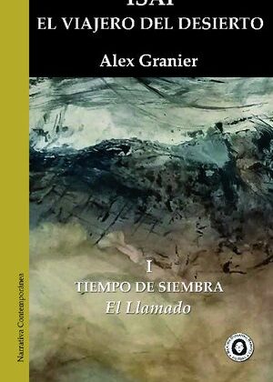 Isaí. El viajero del desierto | Tiempo de Siembra. El Llamado