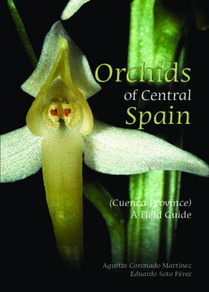 Orchids of Central Spain (Cuenca Province). A Field Guide