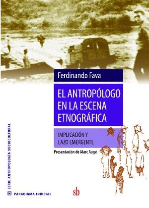 El antropólogo en la escena etnográfica. Implicación y lazo emergente.