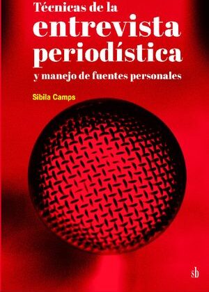 Técnicas de la entrevista periodística y manejo de fuentes personales