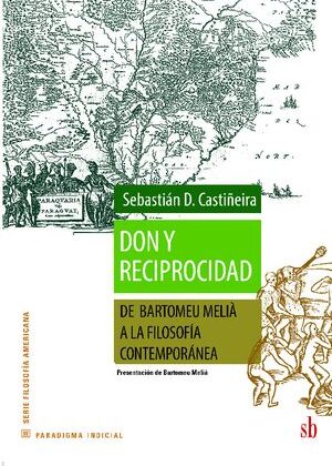 Don y reciprocidad. De Bartolomeu Melià a la filosofía contemporánea.