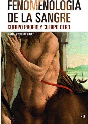 Fenomenología de la sangre. Cuerpo propio y cuerpo otro.