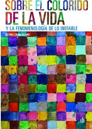 Sobre el colorido de la vida y la fenomenología de lo inefable