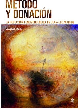 Método y donación. La reducción fenomenológica en Jean-Luc Marion.