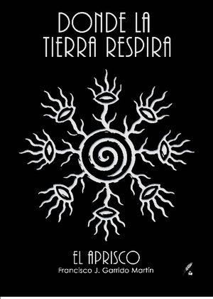 Donde la tierra respira: El Aprisco