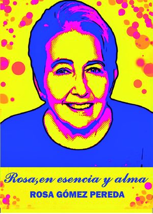 Rosa, en esencia y alma
